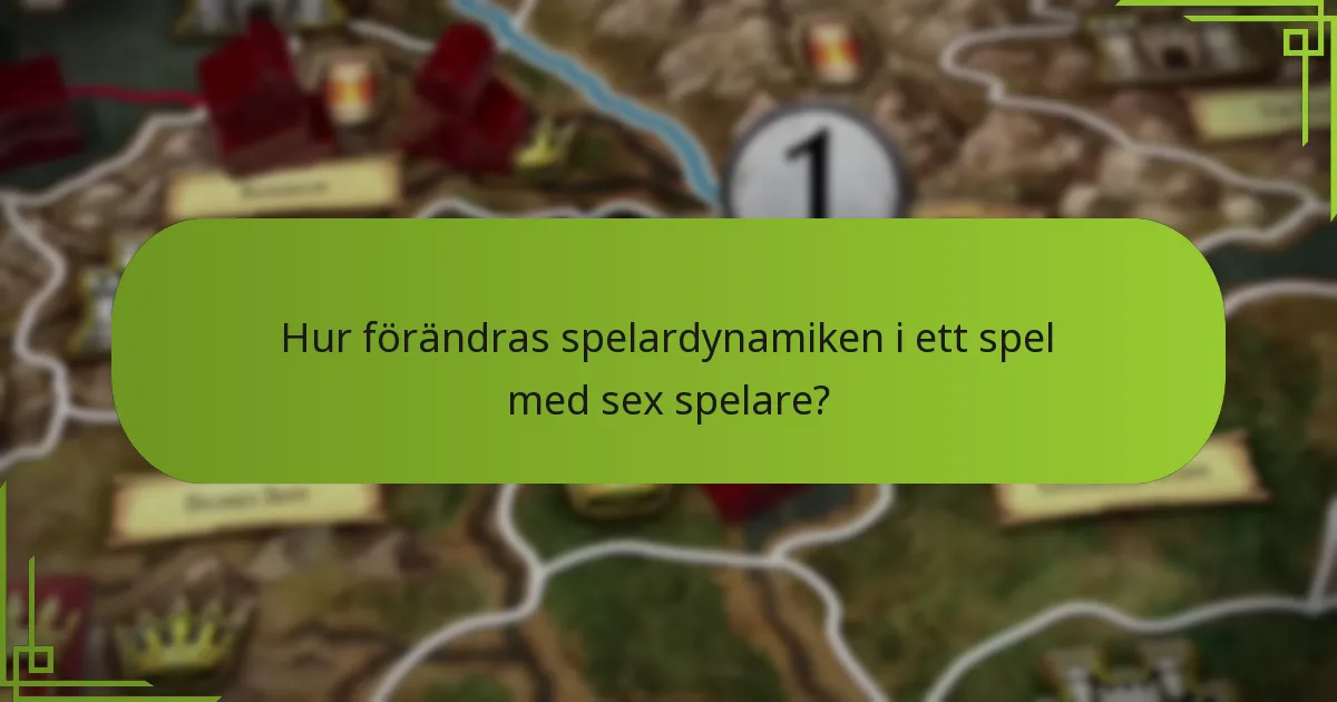 Vilka regelmodifieringar förbättrar upplevelsen för sex spelare?