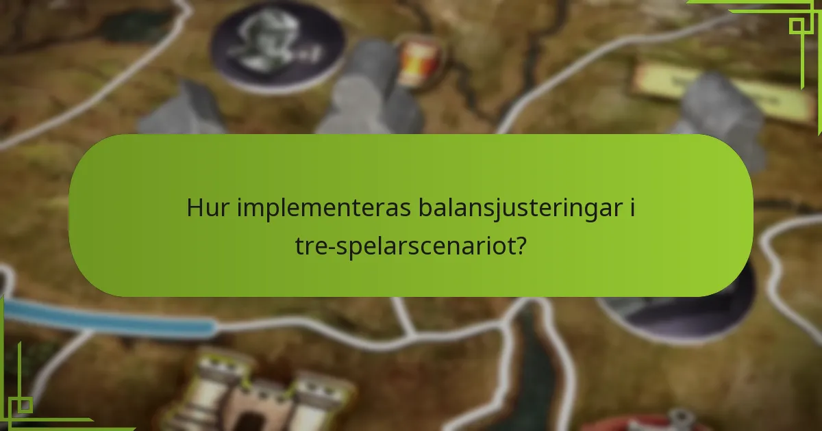Vilka unika regler gäller för tre-spelarscenariot?
