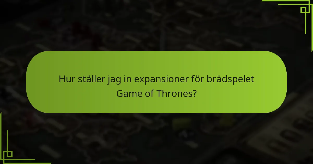 Vilka avancerade regler kan förbättra min spelupplevelse av Game of Thrones brädspelet?