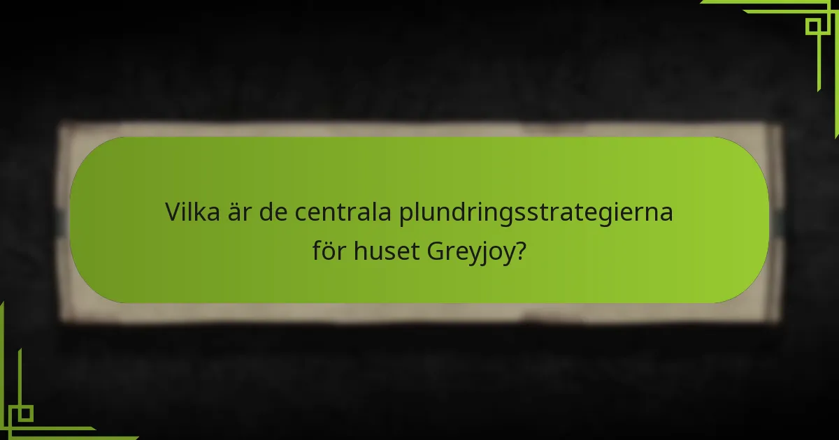 Hur jämförs Greyjoys strategier med andra hus?