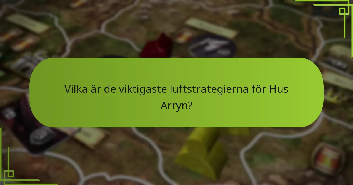 Vilka unika allianser kan Hus Arryn bilda?