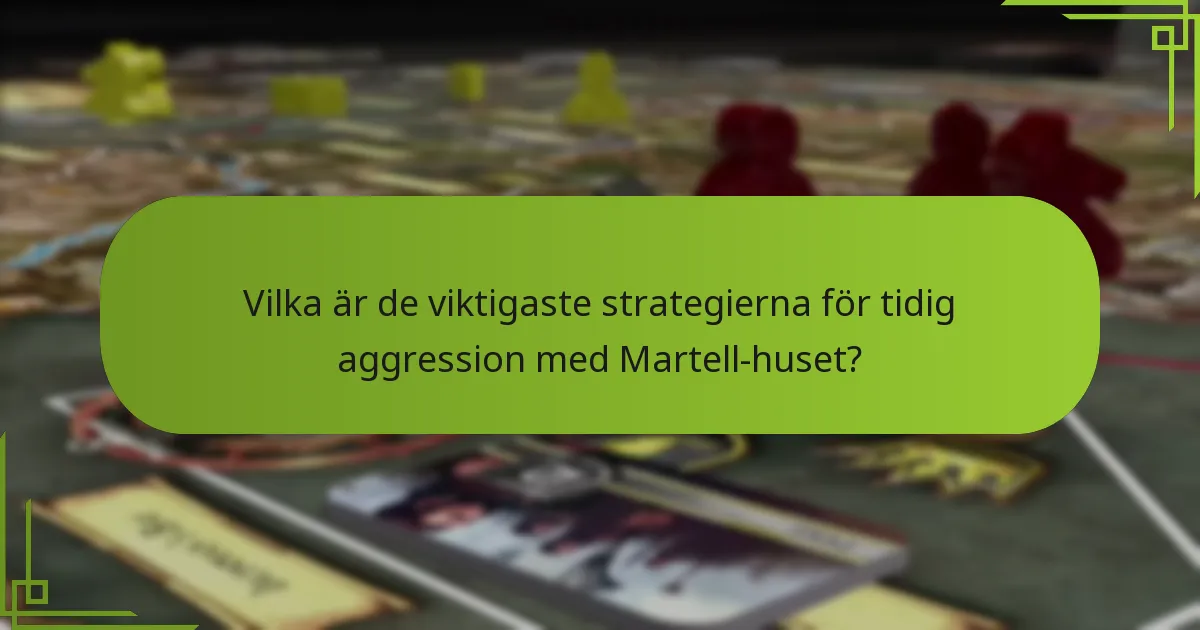 Hur står Martell-huset sig i jämförelse med andra fraktioner i tidiga spelstrategier?