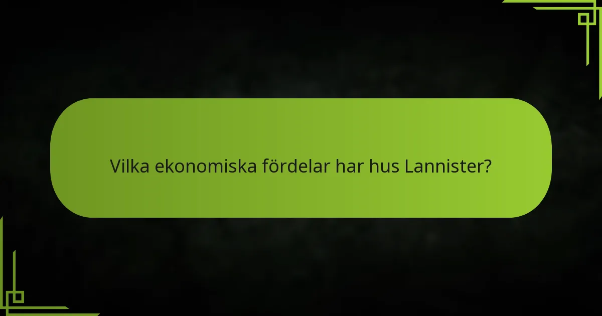 Vilka strategier särskiljer hus Lannister från andra hus?