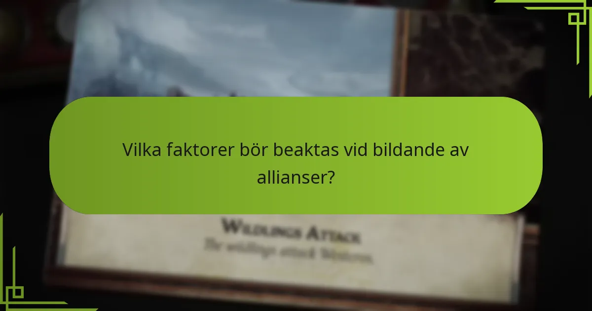 Vilka faktorer bör beaktas vid bildande av allianser?
